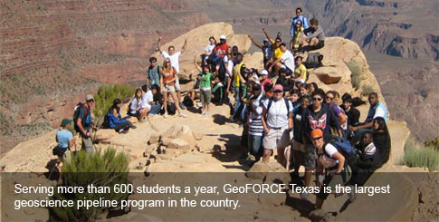 Serving more than 600 students a year, GeoFORCE Texas is the largest geoscience pipeline program in the country. Serving more than 600 students a year, GeoFORCE Texas is the largest geoscience pipeline program in the country.
