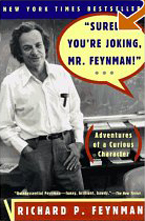 "Surely You're Joking, Mr. Feynman!" Adventures of a Curious Character  by Richard P. Feynman